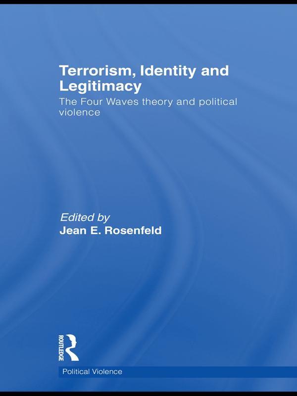 Terrorism, Identity and Legitimacy by Jean E. Rosenfeld