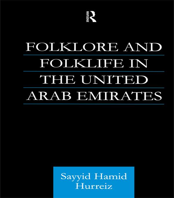 Folklore and Folklife in the United Arab Emirates by Sayyid Hamid Hurriez