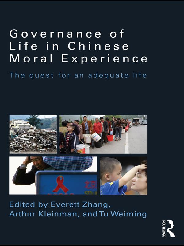 Governance of Life in Chinese Moral Experience by Arthur Kleinman, Everett Zhang, Weiming Tu