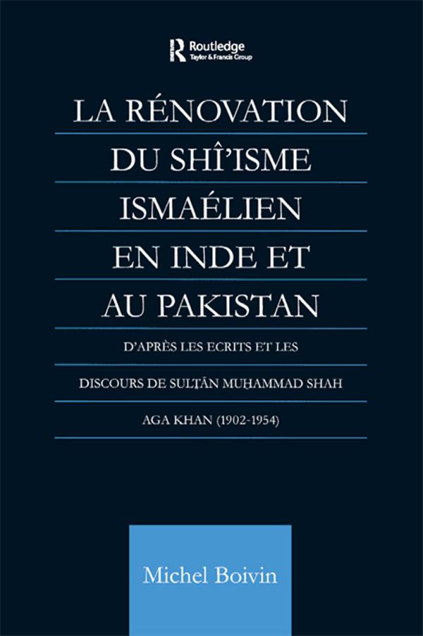 La Renovation du Shi'isme Ismaelien En Inde Et Au Pakistan by Michel Boivin