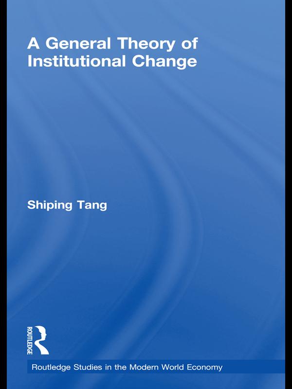 A General Theory of Institutional Change by Shiping Tang