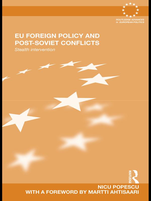 EU Foreign Policy and Post-Soviet Conflicts by Nicu Popescu
