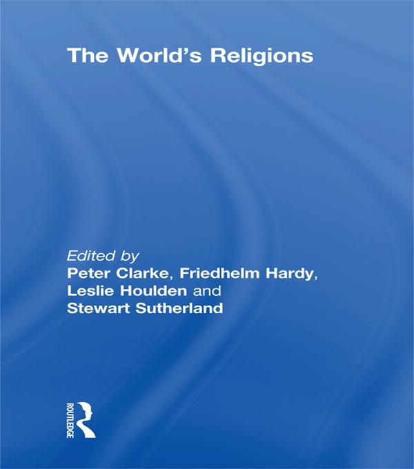 The World's Religions by Friedhelm Hardy, Leslie Houlden, Peter Clarke, Stewart Sutherland