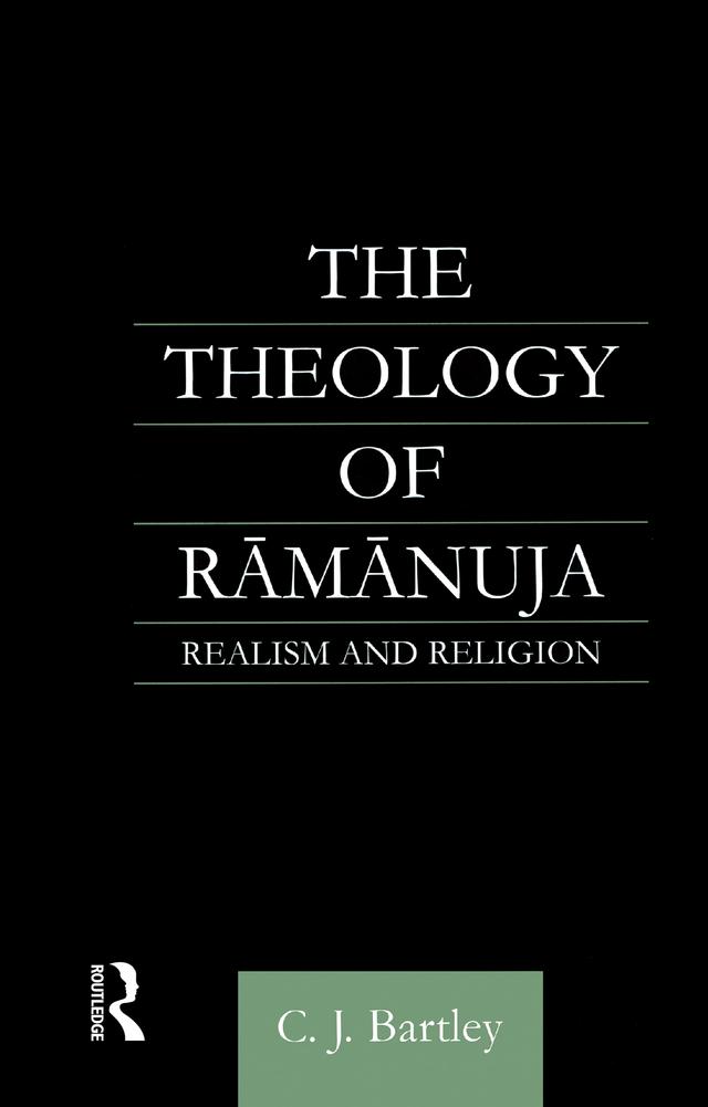 The Theology of Ramanuja by C. J. Bartley