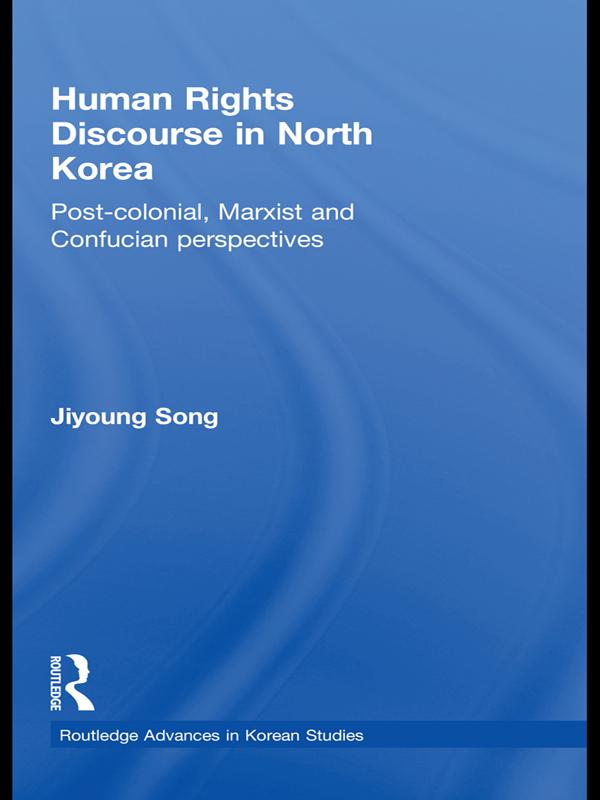 Human Rights Discourse in North Korea by Jiyoung Song