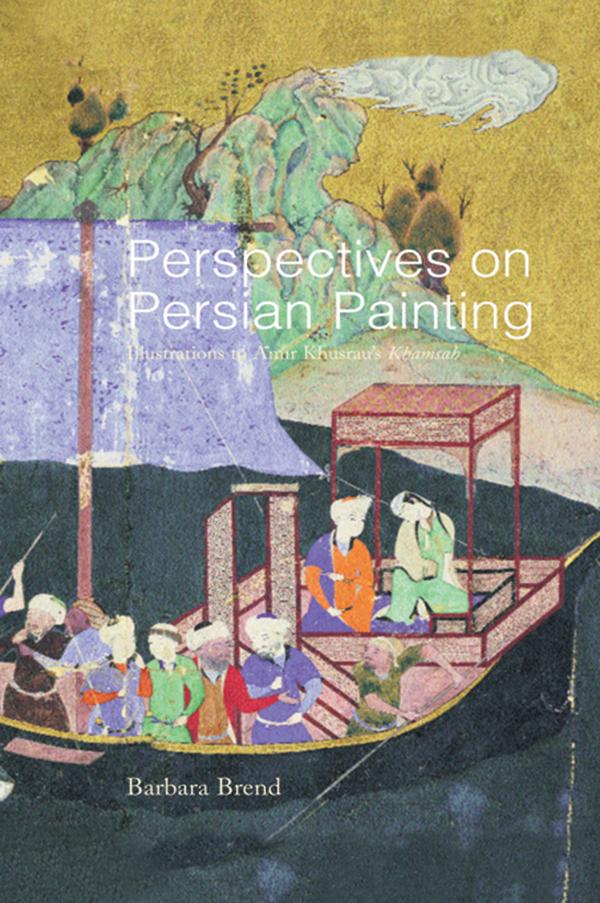 Perspectives on Persian Painting by Dr Barbara Brend