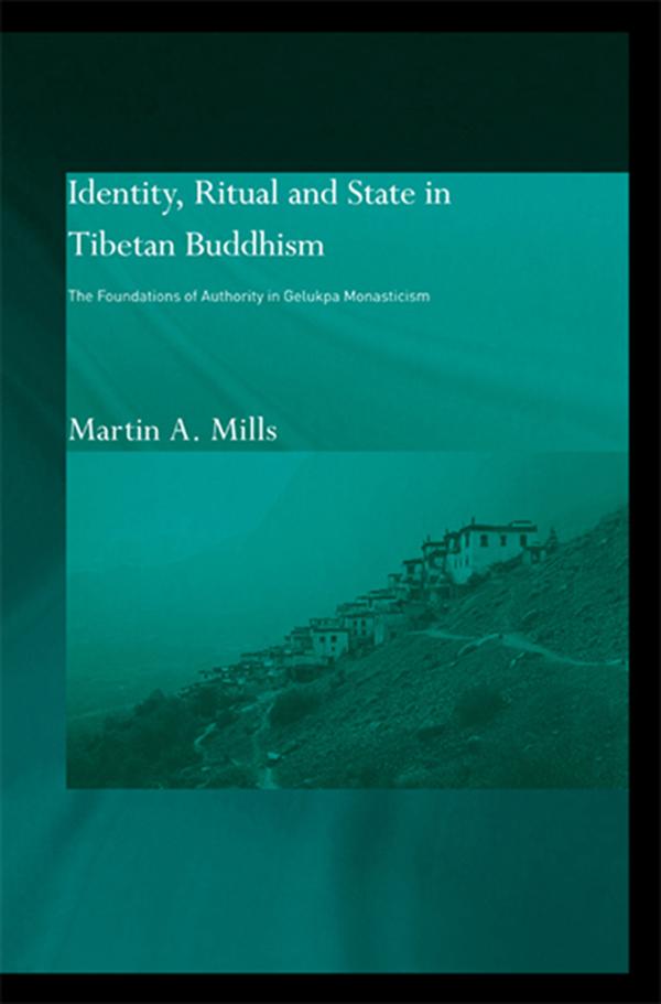 Identity, Ritual and State in Tibetan Buddhism by Martin A. Mills