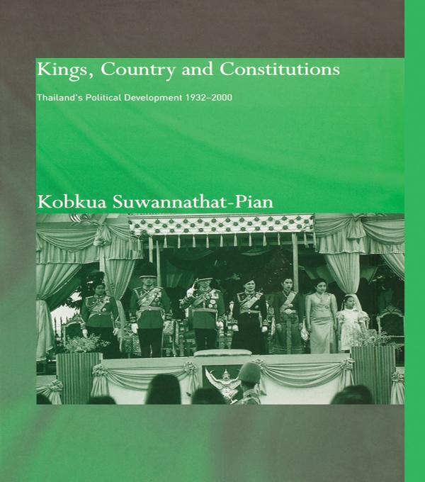 Kings, Country and Constitutions by Kobkua Suwannathat-Pian