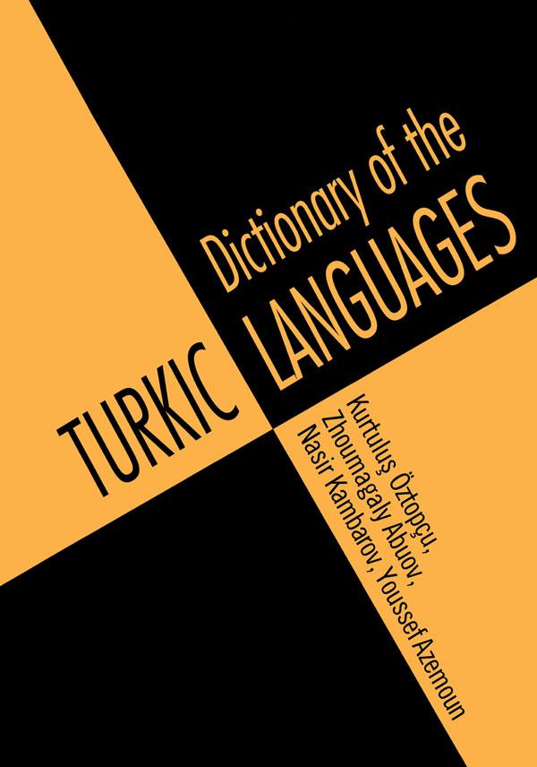 Dictionary of Turkic Languages by Kurtulus Oztopcu, Nasir Kambarov, Youssef Azemoun, Zhoumagaly Abouv