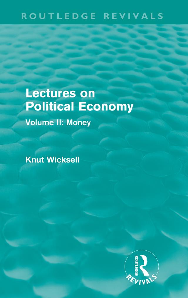 Lectures on Political Economy (Routledge Revivals) by Knut Wicksell