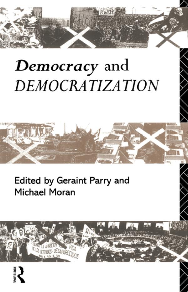 Democracy and Democratization by Geraint Parry, Michael Moran