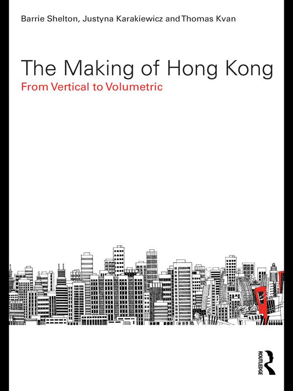 The Making of Hong Kong by Barrie Shelton, Justyna Karakiewicz, Thomas Kvan