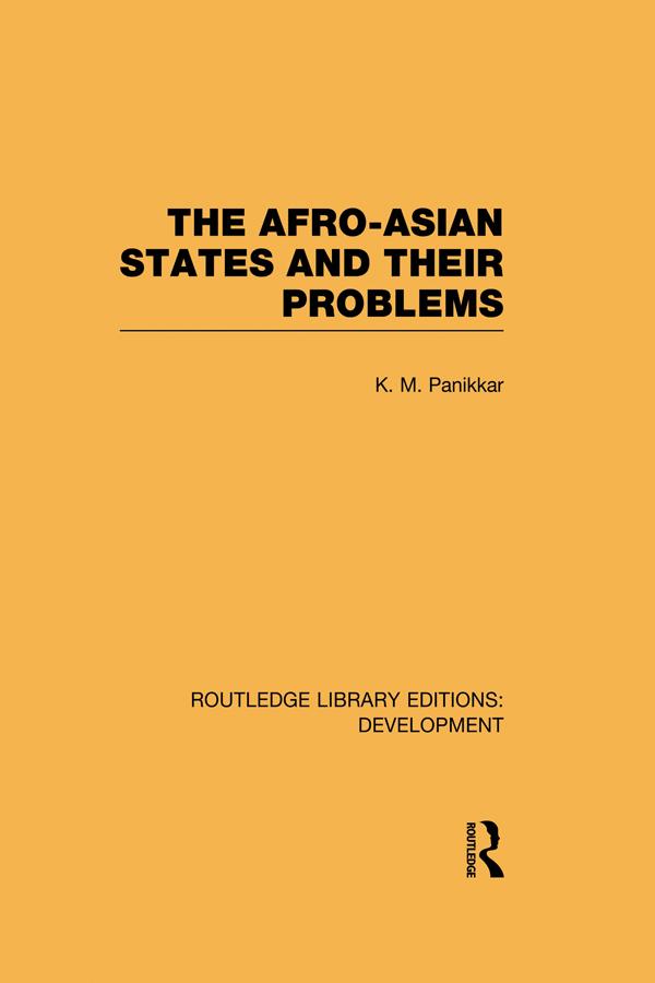 The Afro-Asian States and their Problems by K. M. Panikkar