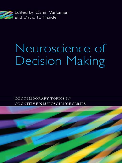 Neuroscience of Decision Making by David R. Mandel, Oshin Vartanian