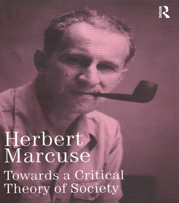 Towards a Critical Theory of Society by Douglas Kellner, Herbert Marcuse