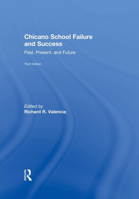 Chicano School Failure and Success by Richard R. Valencia
