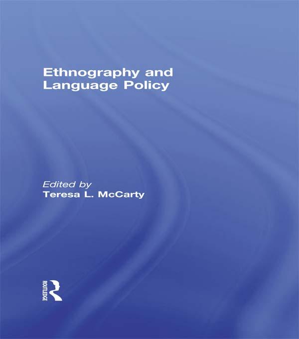 Ethnography and Language Policy by Teresa L. McCarty