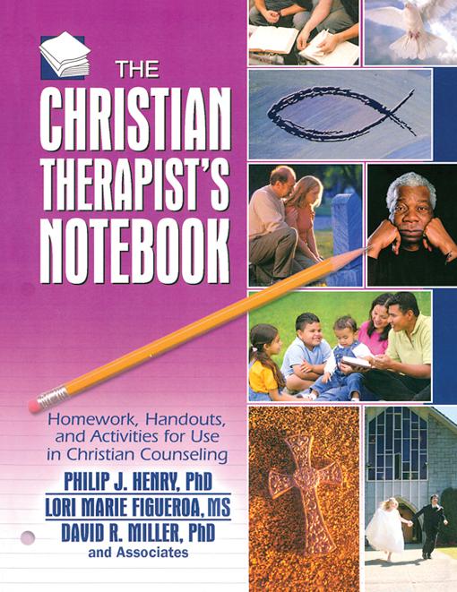 The Christian Therapist's Notebook by David R. Miller, Lori Marie Figueroa, Philip J. Henry