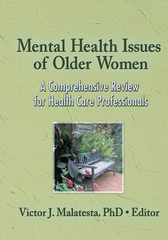 Mental Health Issues of Older Women by Victor J. Malatesta
