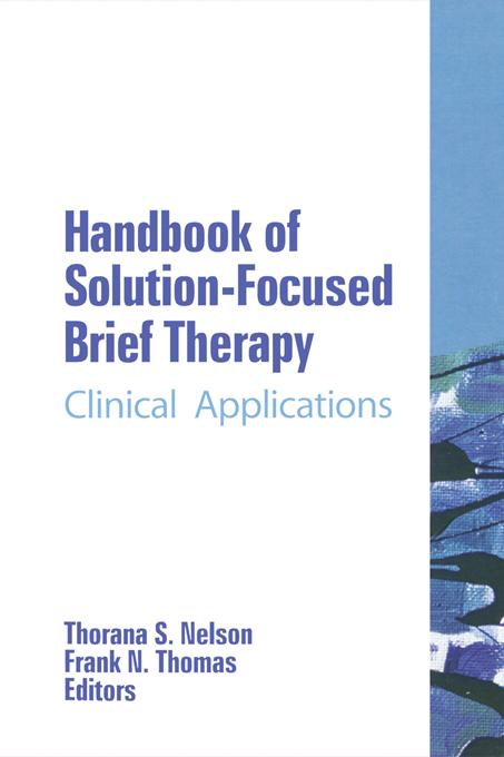 Handbook of Solution-Focused Brief Therapy by Frank N Thomas, Thorana S Nelson