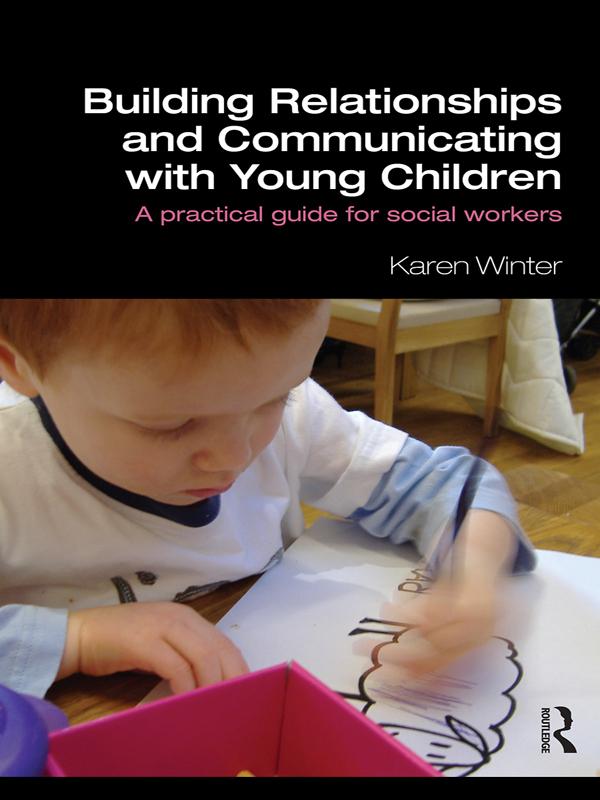 Building Relationships and Communicating with Young Children by Karen Winter