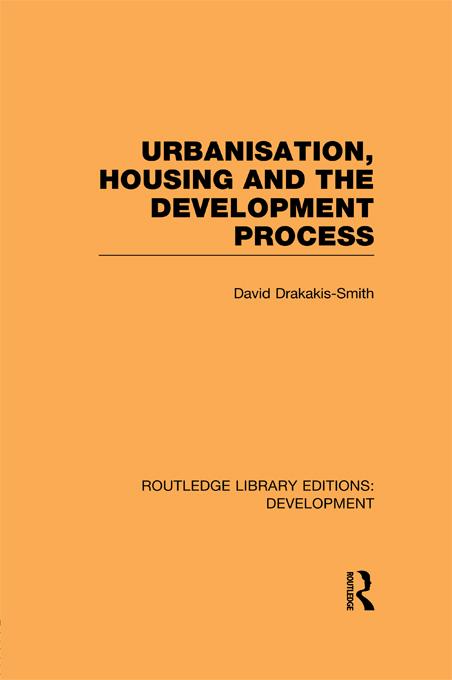 Urbanisation, Housing and the Development Process by David Drakakis-Smith