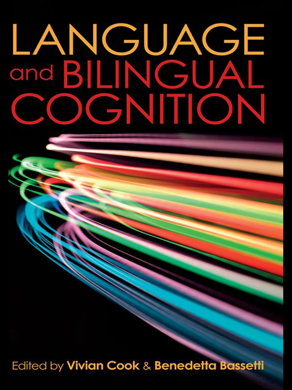 Language and Bilingual Cognition by Benedetta Bassetti, Vivian Cook