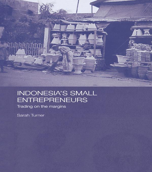 Indonesia's Small Entrepreneurs by Sarah Turner