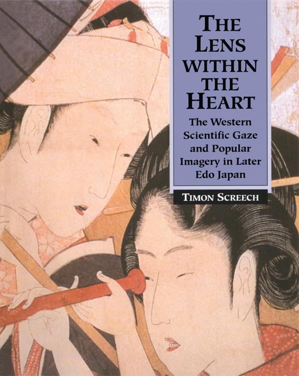 The Lens Within the Heart by Timon Screech