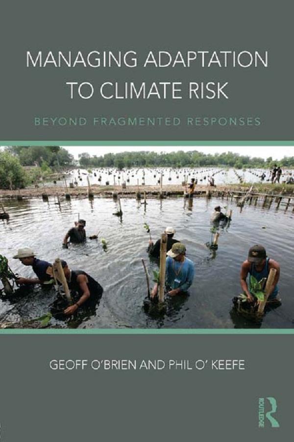 Managing Adaptation to Climate Risk by Geoff O'Brien, Phil O'Keefe