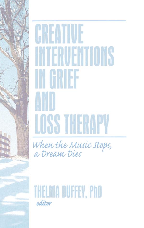 Creative Interventions in Grief and Loss Therapy by Thelma Duffey