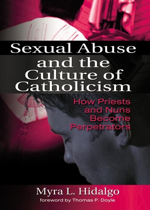 Sexual Abuse and the Culture of Catholicism by Myra L Hidalgo