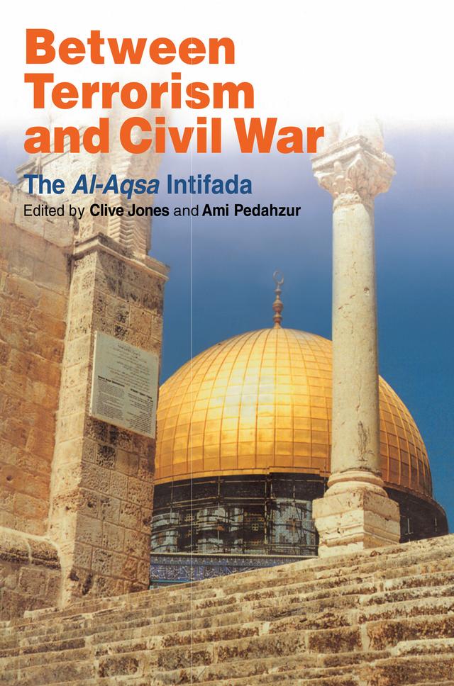 Between Terrorism and Civil War by Ami Pedahzur, Clive Jones