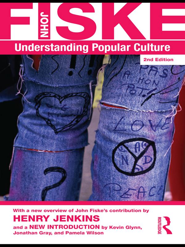 Understanding Popular Culture by John Fiske