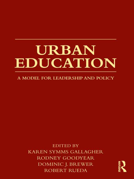 Urban Education by Dominic Brewer, Karen Symms Gallagher, Robert Rueda, Rodney Goodyear