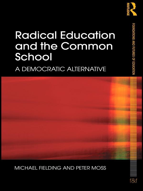 Radical Education and the Common School by Michael Fielding, Peter Moss