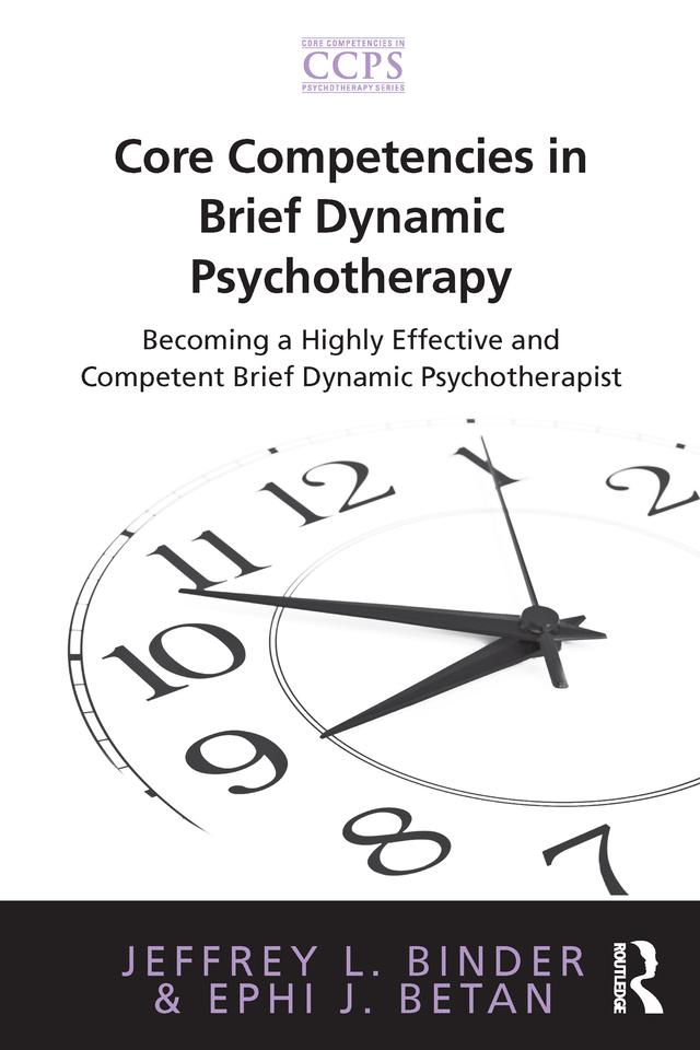 Core Competencies in Brief Dynamic Psychotherapy by Ephi J. Betan, Jeffrey L. Binder