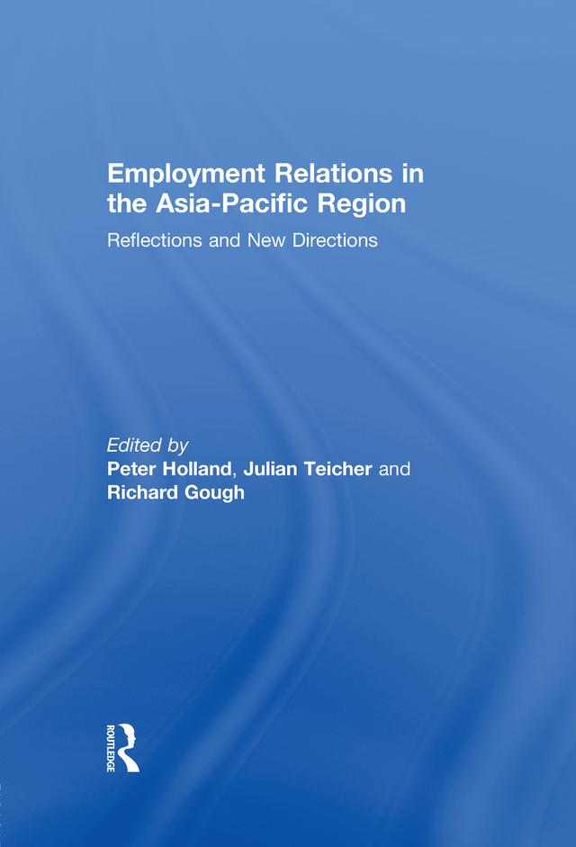 Employment Relations in the Asia-Pacific Region by Julian Teicher, Peter Holland, Richard Gough