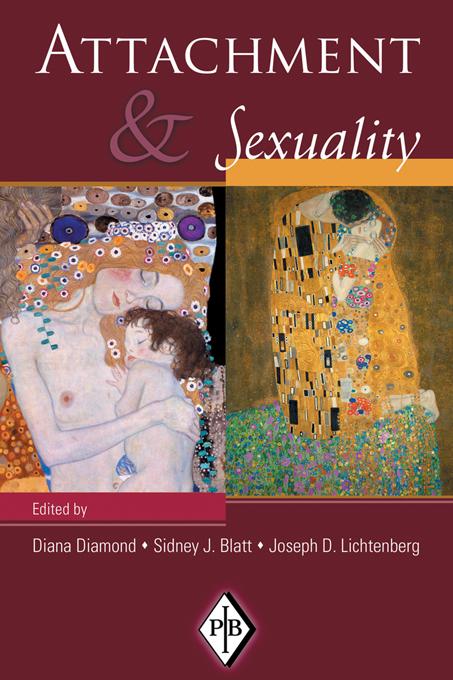 Attachment and Sexuality by Diana Diamond, Joseph D. Lichtenberg, Sidney J. Blatt