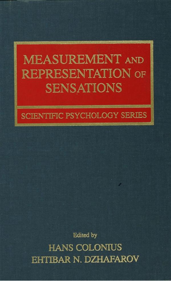 Measurement and Representation of Sensations by Ehtibar N. Dzhafarov, Hans Colonius