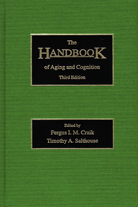 The Handbook of Aging and Cognition