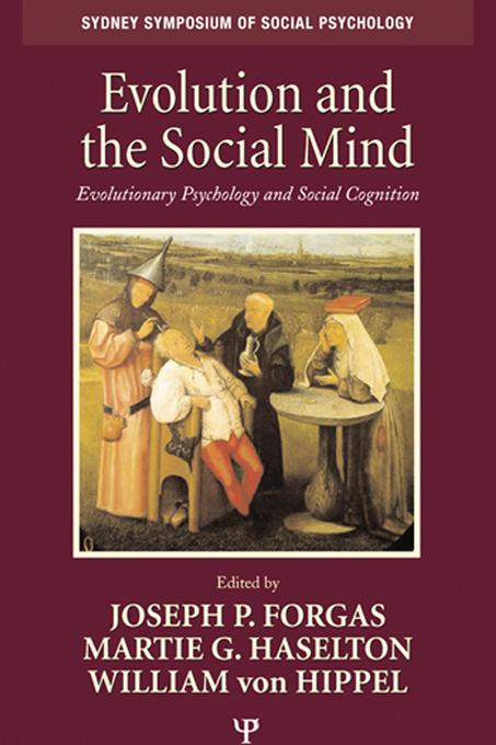 Evolution and the Social Mind by Joseph P. Forgas, Martie G. Haselton, William von Hippel