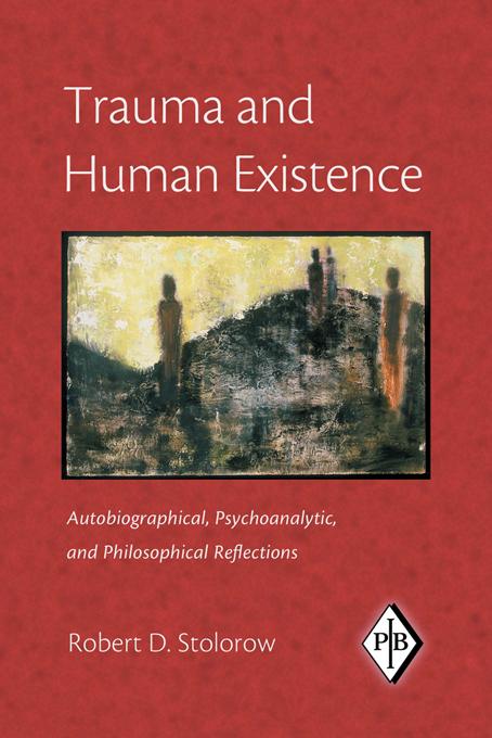 Trauma and Human Existence by Robert D. Stolorow