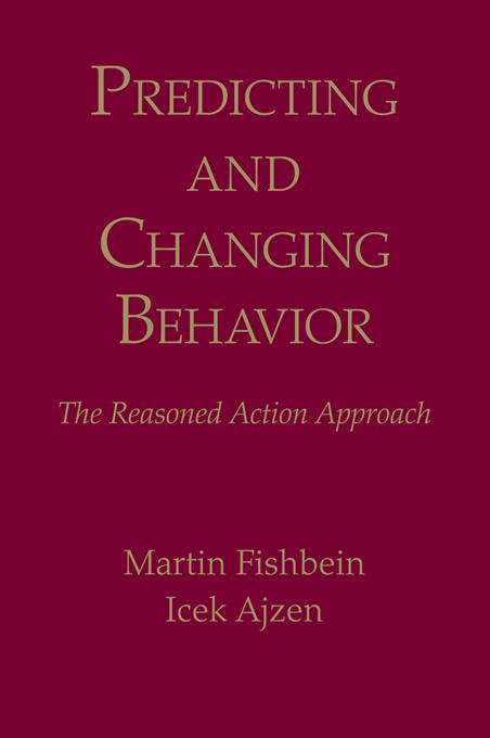 Predicting and Changing Behavior by Icek Ajzen, Martin Fishbein