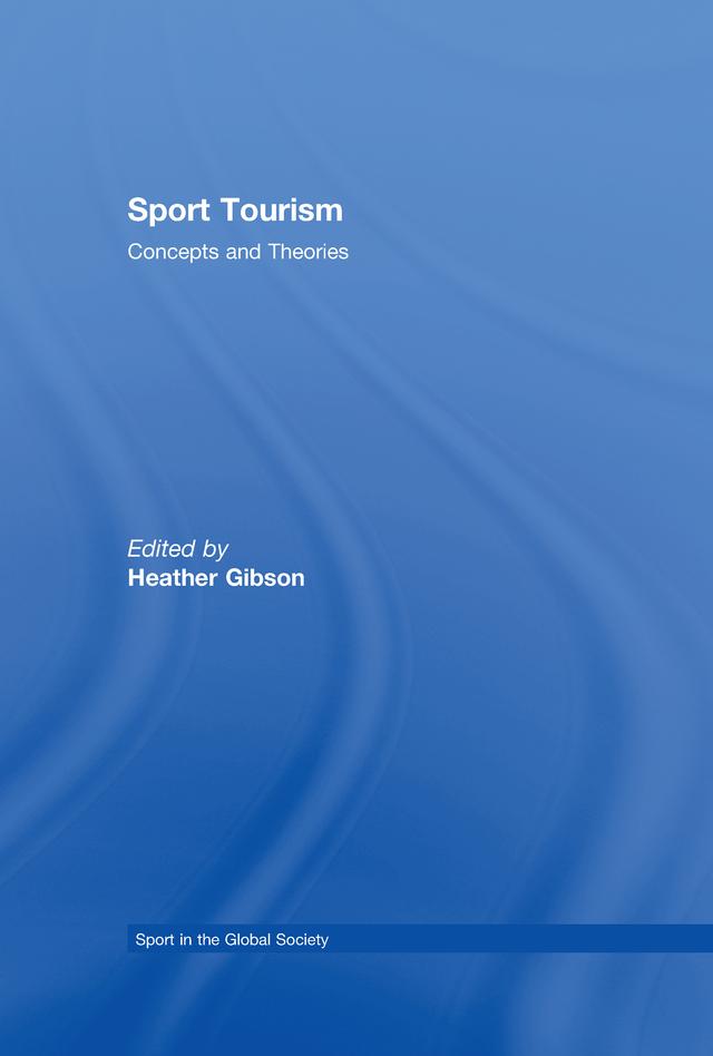 Sport Tourism by Heather J. Gibson