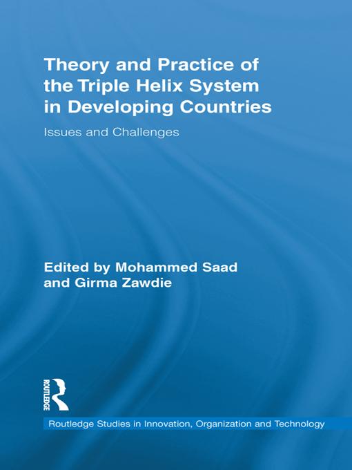 Theory and Practice of the Triple Helix Model in Developing Countries by Girma Zawdie, Mohammed Saad