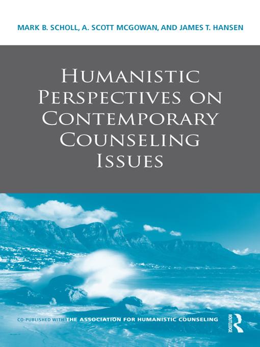 Humanistic Perspectives on Contemporary Counseling Issues by A. Scott McGowan, James T. Hansen, Mark B. Scholl