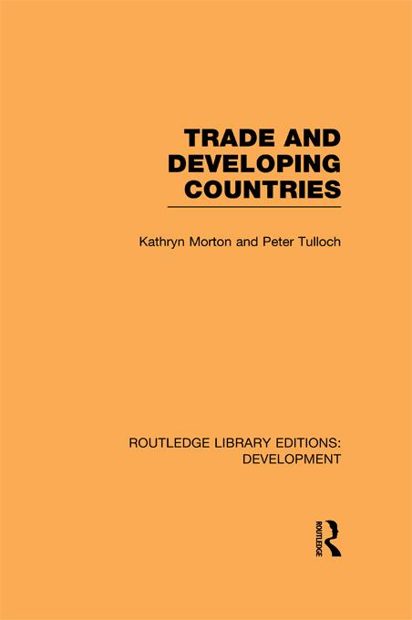 Trade and Developing Countries by Kathryn Morton, Peter Tulloch