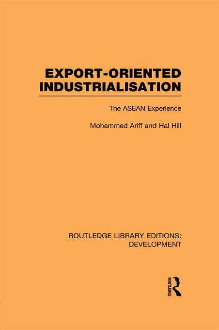 Export-Oriented Industrialisation by Hal Hill, Mohammed Ariff