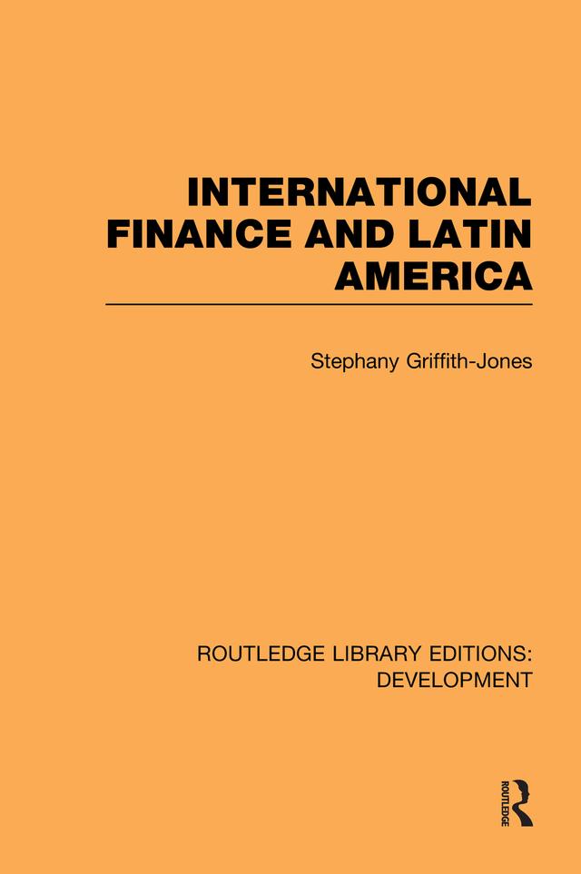 International Finance and Latin America by Stephany Griffith-Jones